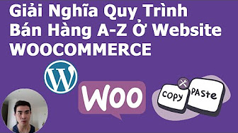 Tạo Website Bán Hàng Wordpress Woocommerce A-Z